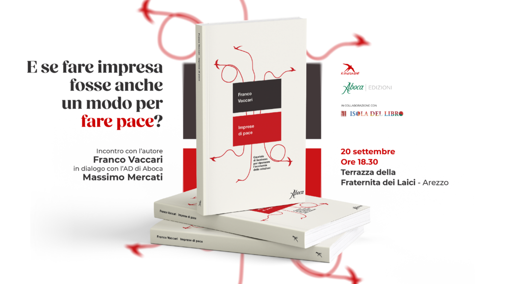 Presentazione del nuovo libro di Franco Vaccari Imprese di pace. Capriole di business per ripensare l’economia delle relazioni